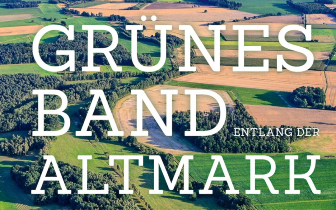 NEUERSCHEINUNG REISEBUCH FÜR DIE ALTMARK: „Das Grüne Band entlang der Altmark“